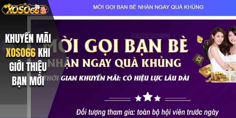 Khuyến mãi Xoso66 khi giới thiệu bạn mới